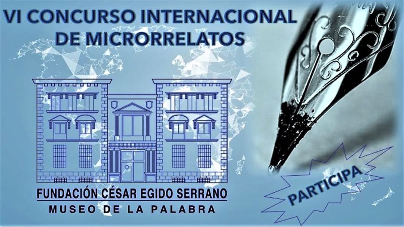 VI International Flash Fiction Competition 2021 from The César Egido Serrano Foundation