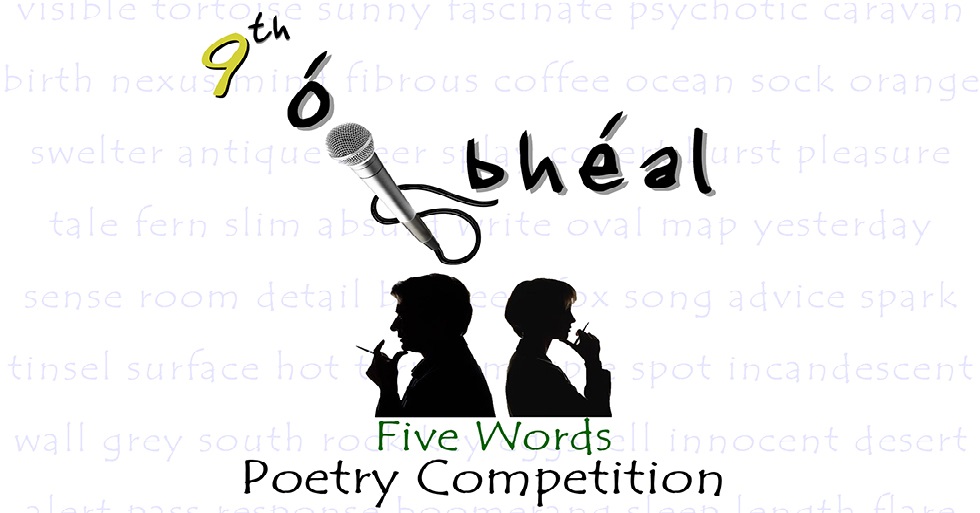 The 9th Ó Bhéal Five Words International Poetry Competition