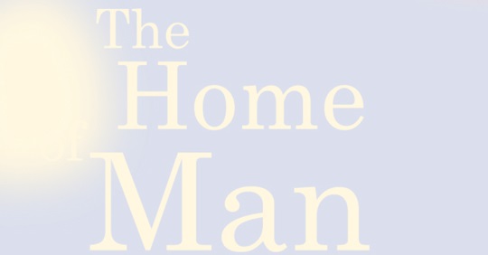 The Home of Man