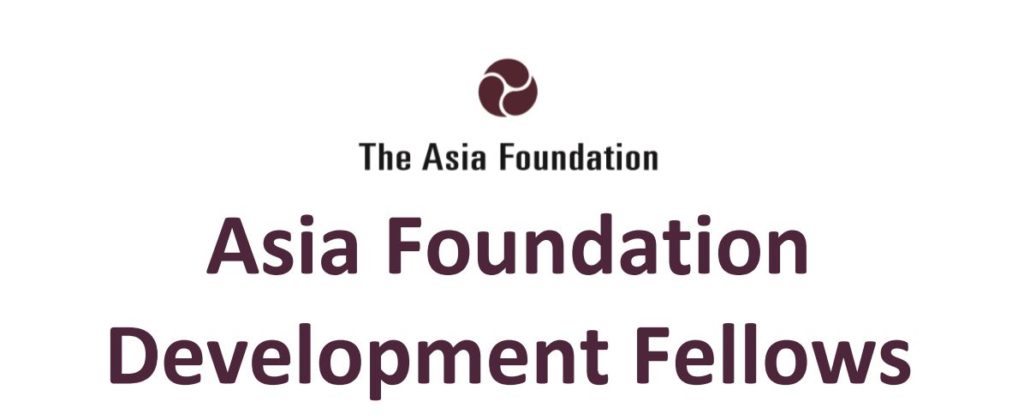 Asia Foundation Development Fellows Program 2022