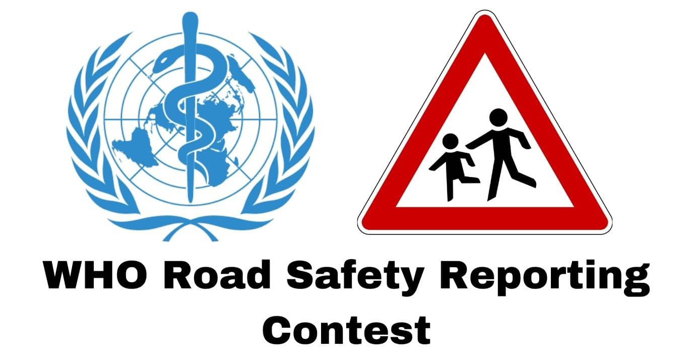 World Health Organisation (WHO) Road Safety Reporting Contest 2021